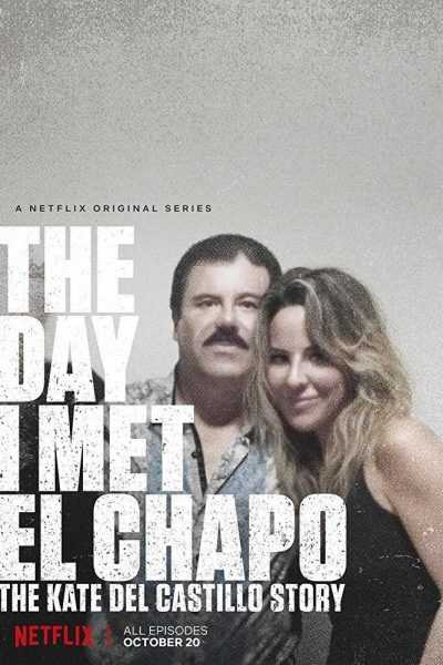 مسلسل The Day I Met El Chapo الموسم الأول