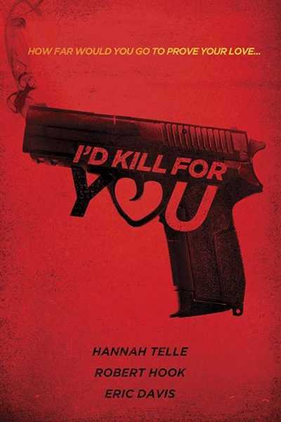 فيلم I’d Kill for You 2018 مترجم