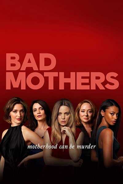 مسلسل Bad Mothers الموسم الاول