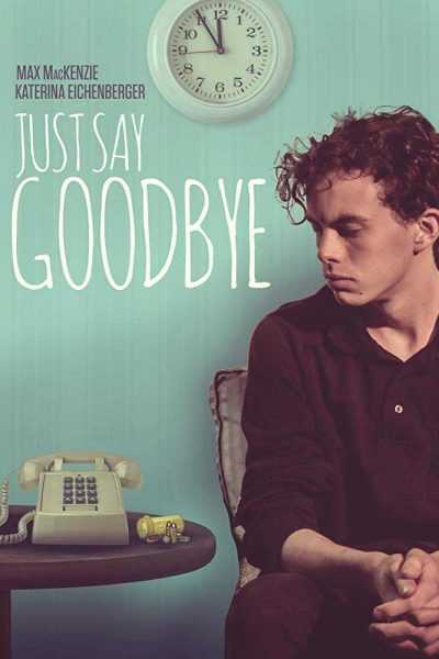 فيلم Just Say Goodbye 2017 مترجم