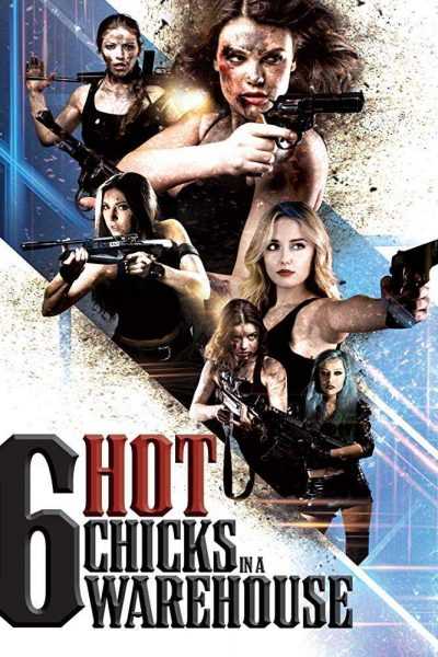 فيلم Six Hot Chicks in a Warehouse 2017 مترجم