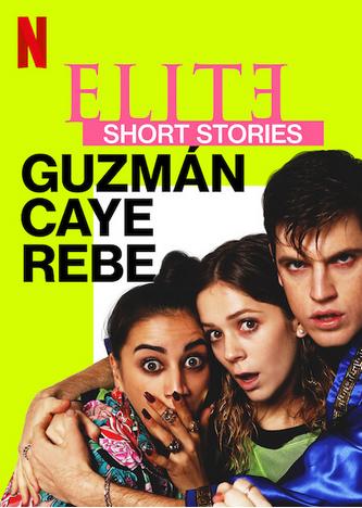 مسلسل Elite Short Stories: Guzmán Caye Rebe الموسم الأول