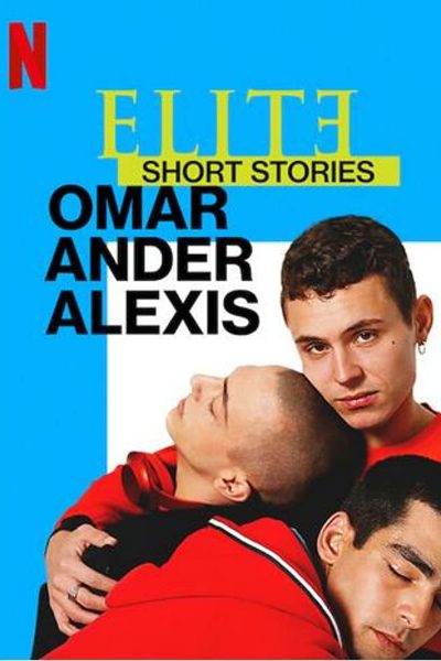 مسلسل Elite Short Stories: Omar Ander Alexis الموسم الأول