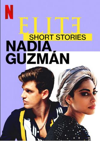 مسلسل Elite Short Stories: Nadia Guzmán الموسم الأول