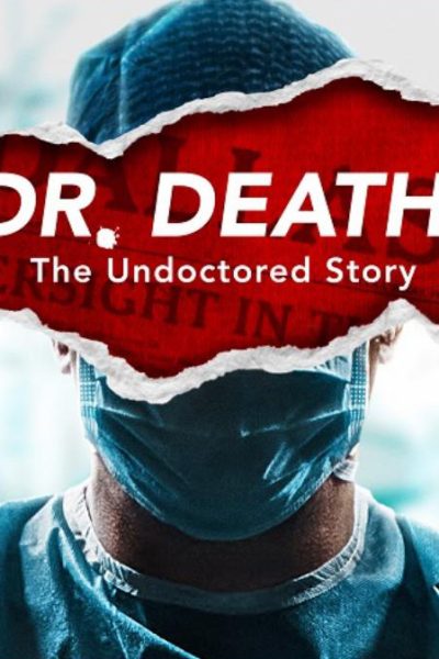 مسلسل Dr. Death: The Undoctored Story الموسم الاول