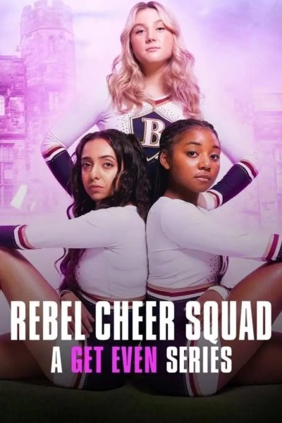 مسلسل Rebel Cheer Squad – A Get Even Series