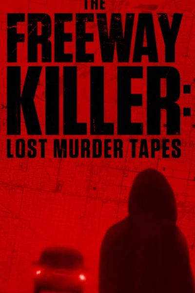فيلم The Freeway Killer: Lost Murder Tapes 2022 مترجم