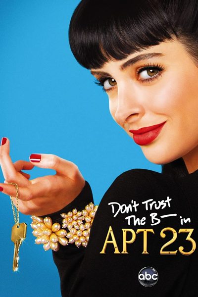 مسلسل Don’t Trust the B—- in Apartment 23 الموسم الأول