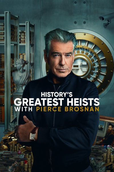مسلسل History’s Greatest Heists with Pierce Brosnan الموسم الاول