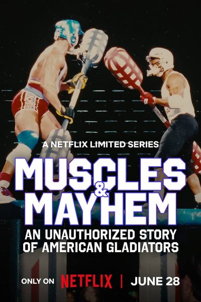 مسلسل Muscles & Mayhem: An Unauthorized Story of American Gladiators الموسم الاول