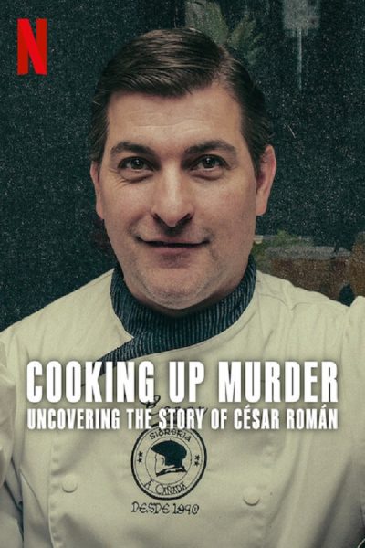 مسلسل Cooking Up Murder: Uncovering the Story of César Román الموسم الأول