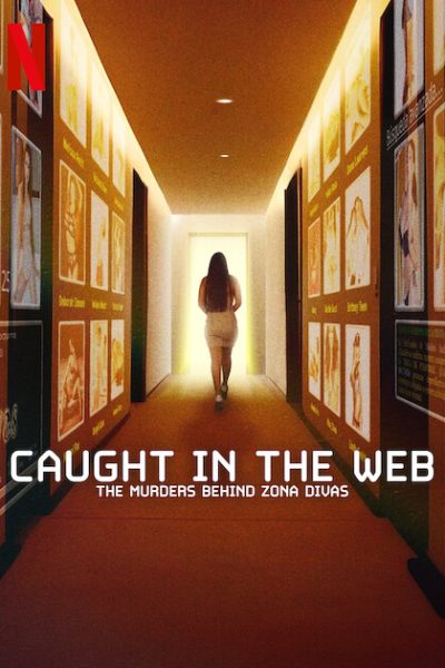 مسلسل Caught in the Web: The Murders Behind Zona Divas الموسم الاول