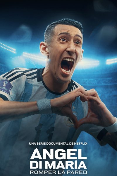 مسلسل Ángel Di María: Breaking Down the Wall الموسم الأول