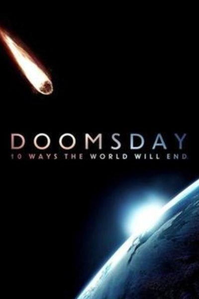 مسلسل Doomsday: 10 Ways the World Will End الموسم الاول