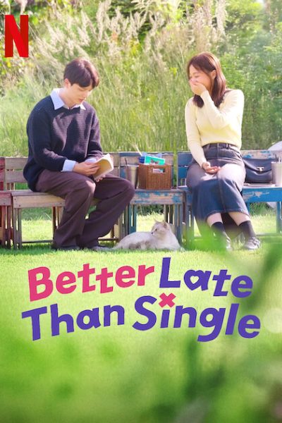 مسلسل Better Late than Single