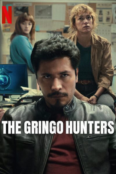 مسلسل The Gringo Hunters الموسم الأول