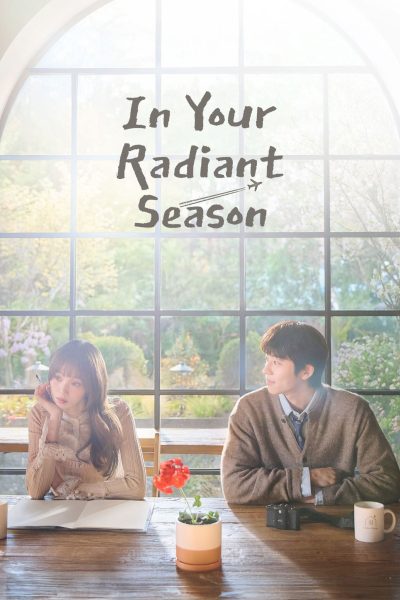 مسلسل In Your Radiant Season